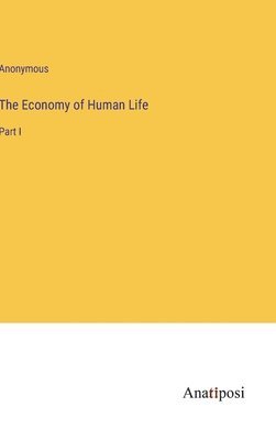 The Economy of Human Life 1
