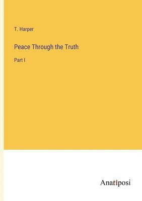 Peace Through the Truth 1