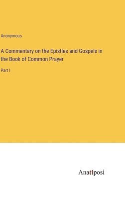 bokomslag A Commentary on the Epistles and Gospels in the Book of Common Prayer