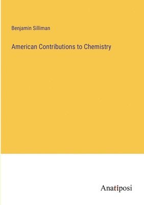 bokomslag American Contributions to Chemistry