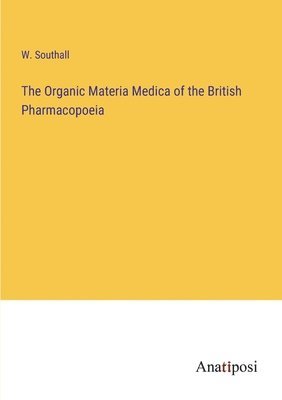 bokomslag Organic Materia Medica of the British Pharmacopoeia