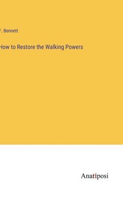 bokomslag How to Restore the Walking Powers