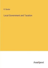 bokomslag Local Government and Taxation