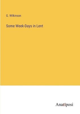 Some Week-Days in Lent