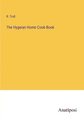 The Hygeian Home Cook-Book 1