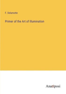 bokomslag Primer of the Art of Illumination