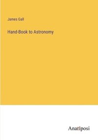 bokomslag Hand-Book to Astronomy