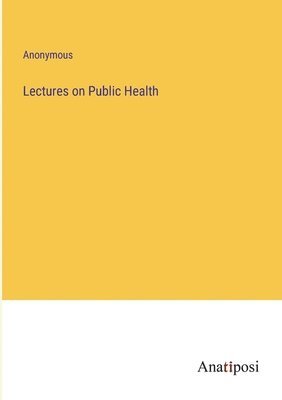 bokomslag Lectures on Public Health