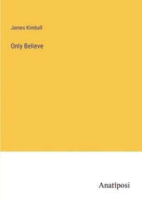 bokomslag Only Believe