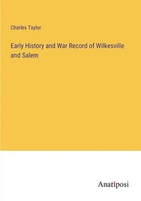bokomslag Early History and War Record of Wilkesville and Salem