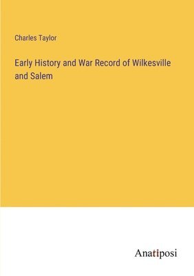 bokomslag Early History and War Record of Wilkesville and Salem