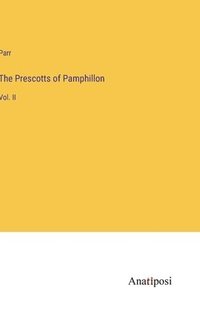 bokomslag The Prescotts of Pamphillon: Vol. II