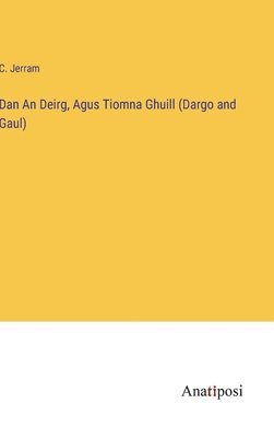 Dan An Deirg, Agus Tiomna Ghuill (Dargo and Gaul) 1