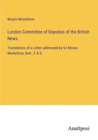 bokomslag London Committee of Deputies of the British News