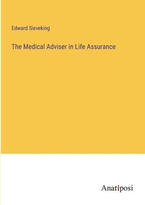 bokomslag The Medical Adviser in Life Assurance