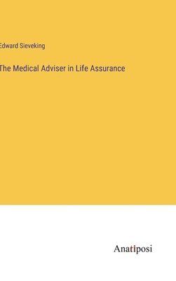 bokomslag The Medical Adviser in Life Assurance