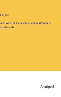 Runs with the Lanarkshire and Renfrewshire Fow-Hounds 1