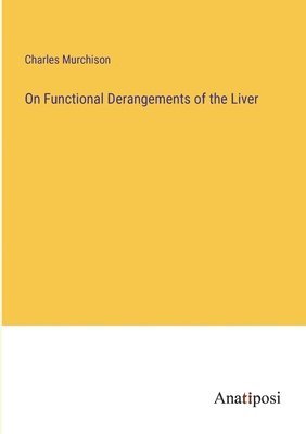 bokomslag On Functional Derangements of the Liver