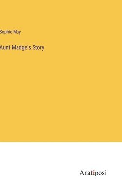 Aunt Madge's Story 1