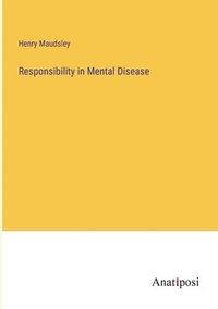 bokomslag Responsibility in Mental Disease