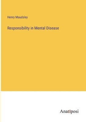 bokomslag Responsibility in Mental Disease