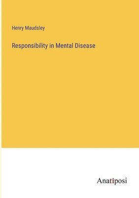 bokomslag Responsibility in Mental Disease