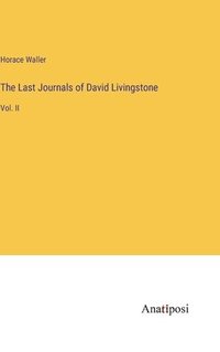 bokomslag The Last Journals of David Livingstone