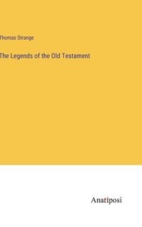 bokomslag The Legends of the Old Testament