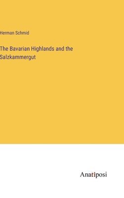 Bavarian Highlands and the Salzkammergut