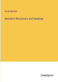 bokomslag Beecher's Recitations and Readings