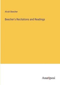 bokomslag Beecher's Recitations and Readings