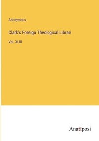 bokomslag Clark's Foreign Theological Librari