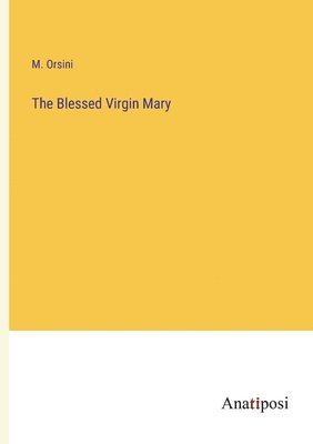 The Blessed Virgin Mary 1