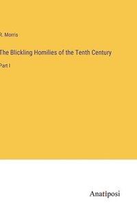 bokomslag The Blickling Homilies of the Tenth Century