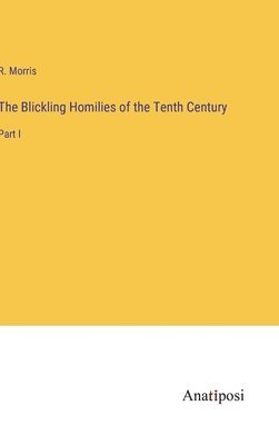 bokomslag The Blickling Homilies of the Tenth Century