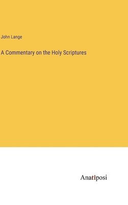 A Commentary on the Holy Scriptures 1