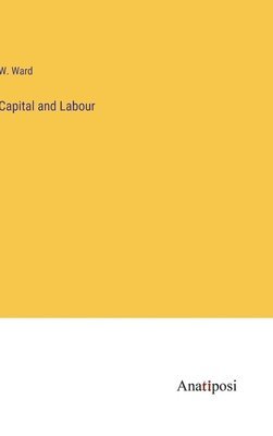 Capital and Labour