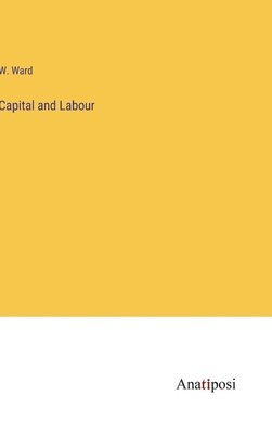 Capital and Labour 1