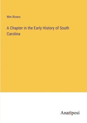 bokomslag A Chapter in the Early History of South Carolina