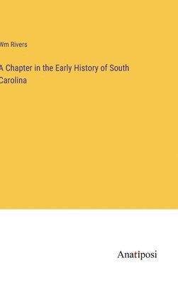 bokomslag A Chapter in the Early History of South Carolina