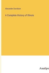 bokomslag A Complete History of Illinois