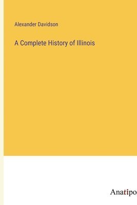 A Complete History of Illinois 1