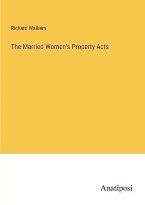 bokomslag The Married Women's Property Acts