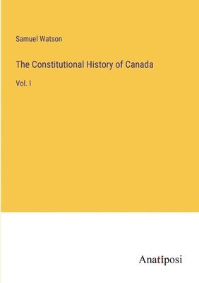 bokomslag The Constitutional History of Canada