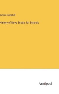 bokomslag History of Nova Scotia, for Schools