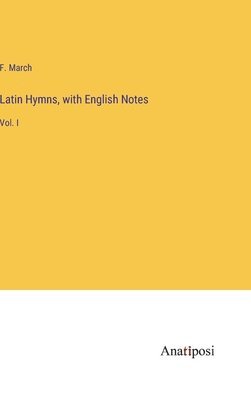 Latin Hymns, with English Notes 1
