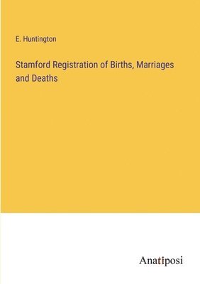 bokomslag Stamford Registration of Births, Marriages and Deaths