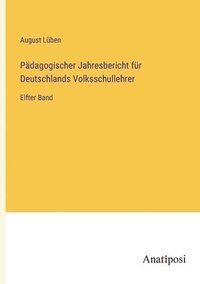 bokomslag Padagogischer Jahresbericht fur Deutschlands Volksschullehrer