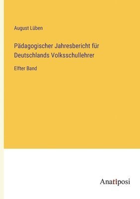 Padagogischer Jahresbericht fur Deutschlands Volksschullehrer 1