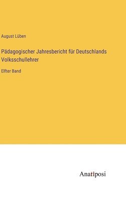 Pädagogischer Jahresbericht für Deutschlands Volksschullehrer 1